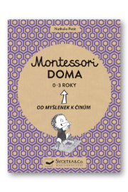 Montessori doma 0-3 roky: Od myšlenek k činům