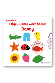 MiniPEDIE Objevujeme svět hrou! Barvy - Nathalie Choux - Leporela Svojtka MiniPEDIE MiniPEDIE Objevujeme svět hrou! Barvy