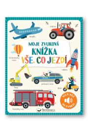 Moje zvuková knížka Vše, co jezdí - Zvukové knihy pro nejmenší Moje zvuková knížka Vše, co jezdí