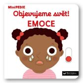 MiniPEDIE Objevujeme svět! Emoce - Nathalie Choux - Encyklopedie pro nejmenší MiniPEDIE Objevujeme svět! Emoce