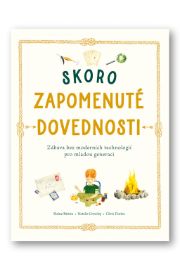 Skoro zapomenuté dovednosti - Zábava bez moderních technologií pro mladou generaci