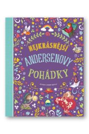 Nejkrásnější Andersenovy pohádky - Stefania Leonardi Hartley - Pohádky pro děti Nejkrásnější Andersenovy pohádky