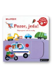 MiniPEDIE Pozor, jedu! Objevujeme svět se zvuky - Nathalie Choux - Leporela Svojtka MiniPEDIE MiniPEDIE Pozor, jedu! Objevujeme svět se zvuky