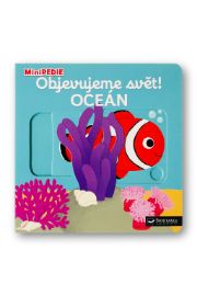 MiniPEDIE Objevujeme svět! Oceán - Nathalie Choux - Leporela Svojtka MiniPEDIE MiniPEDIE Objevujeme svět! Oceán