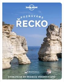 Poznáváme Řecko - Lonely Planet - Andrea Schulte-Peevers,Ryan Ver Berkmoes,Vesna Maric,Alexis Averbuck,Kate Armstrong,Anastasia Miari,Helen Iatrou,Sarah Souli,Vangelis Koronakis - Mapy Řecko Poznáváme Řecko - Lonely Planet