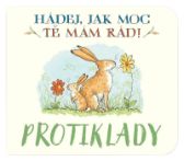 Protiklady Hádej, jak moc tě mám rád!