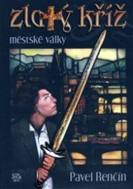 Zlatý kříž - Městské války