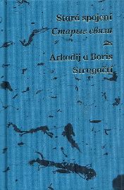 Stará spojení / Staryje svjazi - Arkadij Strugackij,Boris Strugackij - Světová sci-fi Stará spojení / Staryje svjazi