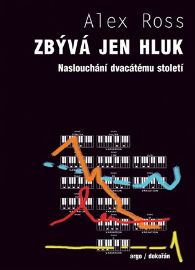 Zbývá jen hluk - Naslouchání dvacátému století 