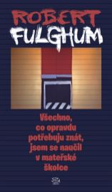 Všechno, co opravdu potřebuju znát, jsem se naučil v mateřské škol - 8. vydání