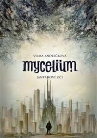 Mycelium I - Jantarové oči
