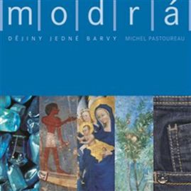 Modrá. Dějiny jedné barvy