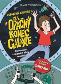 Vesmírný kapitán 1 - Na opačný konec galaxie - Jamie Thomson - Detektivky pro děti Vesmírný kapitán 1 - Na opačný konec galaxie