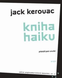 Kniha haiku - Jack Kerouac - Světová poezie Kniha haiku