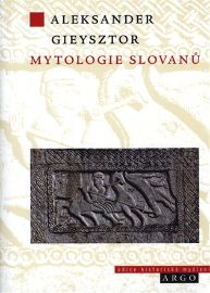 Mytologie Slovanů - Aleksander Gieysztor - Naučná literatura Mytologie Slovanů