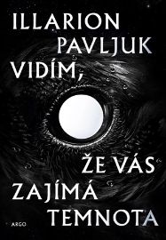 Vidím, že vás zajímá temnota