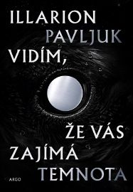 Vidím, že vás zajímá temnota