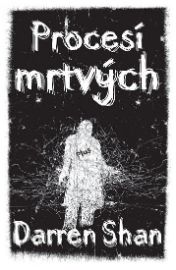 Procesí mrtvých - Darren Shan - Duchařské horory Procesí mrtvých