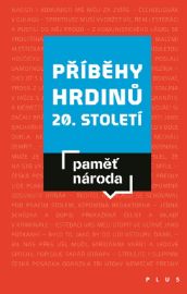 Příběhy hrdinů 20. století - Paměť národa