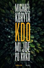 Kdo mi jde po krku - Michael Koryta - Světové detektivky Kdo mi jde po krku