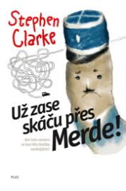 Už zase skáču přes Merde!