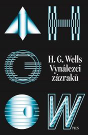 Vynálezci zázraků. Sebrané povídky H. G. Wellse. Svazek I - Herbert George Wells - Světový humor a satira Vynálezci zázraků. Sebrané povídky H. G. Wellse. Svazek I