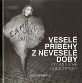 Veselé příběhy z neveselé doby - Olomoucké humores