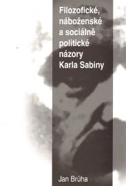 Filozofické, náboženské a sociálně  politické názory Karla Sabiny