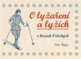 O lyžaření a lyžích v horách Orlických