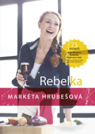 Rebelka - 75 receptů, originální pivní kuchařka nejen pro muže