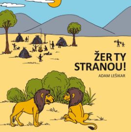 Žer ty stranou!