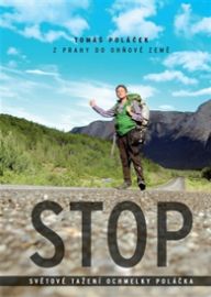 STOP - Světové tažení ochmelky Poláčka z Prahy do Ohňové země