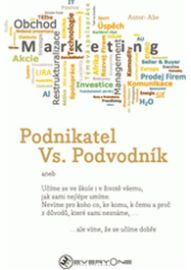 Podnikatel Vs. Podvodník aneb Učíme se ve škole i v životě všemu, jak sami nejlépe umíme. 