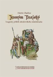 Jeroným Pražský - Tragický příběh středověkého intelektuála