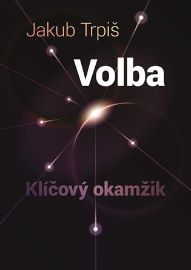 Volba - Klíčový okamžik