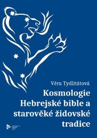 Kosmologie Hebrejské bible a starověké židovské tradice - Věra Veronika Tydlitátová - Duchovní teorie Kosmologie Hebrejské bible a starověké židovské tradice