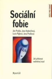 Sociální fobie - Ján Praško - Psychologie Sociální fobie
