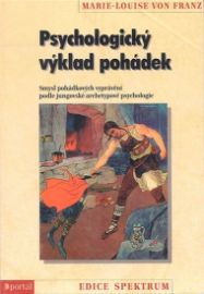 Psychologický výklad pohádek - Smysl pohádkových vyprávění podle jungovské archetypové psychologie