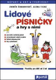Lidové písničky a hry s nimi - Zdeněk Šimanovský,Alena Tichá - Zpěvníky a akordy Lidové písničky a hry s nimi