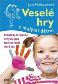 Veselé hry s malými dětmi - Náměty k rozvoji smyslu pro humor dětí od 2 let