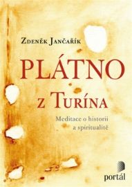 Plátno z Turína - Meditace o historii a spiritualitě - Zdeněk Jančařík - Meditace, relaxace Plátno z Turína - Meditace o historii a spiritualitě