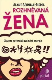 Rozhněvaná žena - Objevte potenciál uvolněné energie