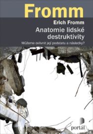 Anatomie lidské destruktivity - Můžeme ovlivnit její podstatu a následky?