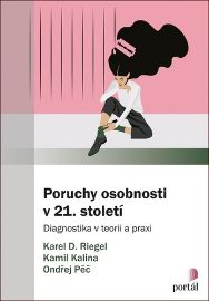 Poruchy osobnosti v 21. století - Diagnostika v teorii a praxi