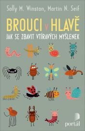 Brouci v hlavě - Jak se zbavit vtíravých myšlenek - Sally Winston,Martin N. Seif - Psychologie Brouci v hlavě - Jak se zbavit vtíravých myšlenek