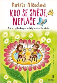 Kdo se směje, nepláče - Práce s pohádkovými příběhy v mateřské škole
