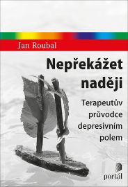 Nepřekážet naději - Terapeutův průvodce depresivním polem