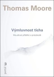 Výmluvnost ticha - Moudrost příběhů o prázdnotě