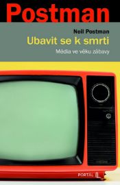 Ubavit se k smrti - Média ve věku zábavy