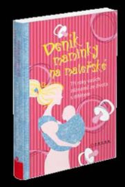 Deník maminky na mateřské - Tři roky vašich záznamů ze života s dítětem